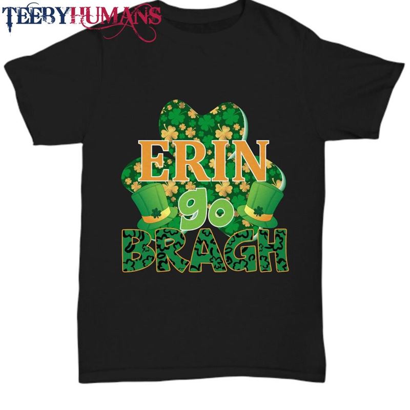 Erin Go Bragh Black T Shirt St Patricks Day Novelty Tee Unisex T-Shirt