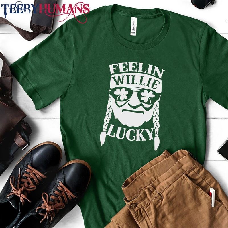 Feelin Willie Lucky Shirt Happy Go St Patrick T-Shirt Sweatshirt