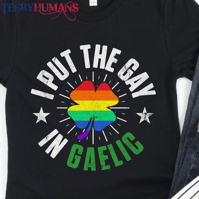 Funny Lgbtq St Patrick’s Day Shirt Put Gay In Gaelic Pun Tshirt Classic T-Shirt