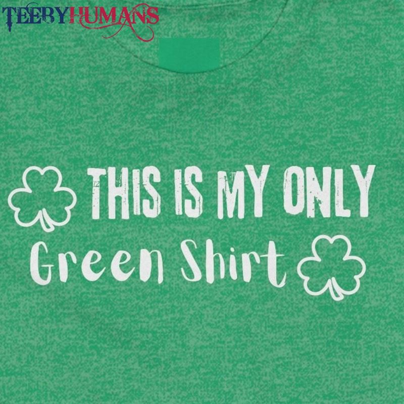 Get Ready To Be Irish Festive St Patrick’s Day T-Shirt This Is My Only Green Shirt W Unisex Classic