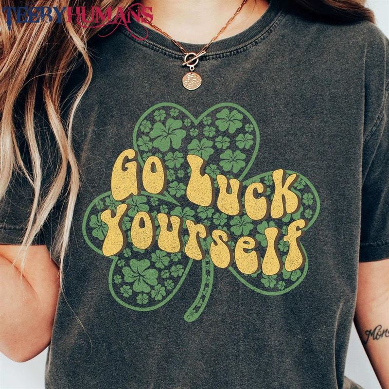 Go Luck Yourself Shirt Comfort Colors Clover Shamrock Smile St Patrick’s Day Sweatshirt Unisex