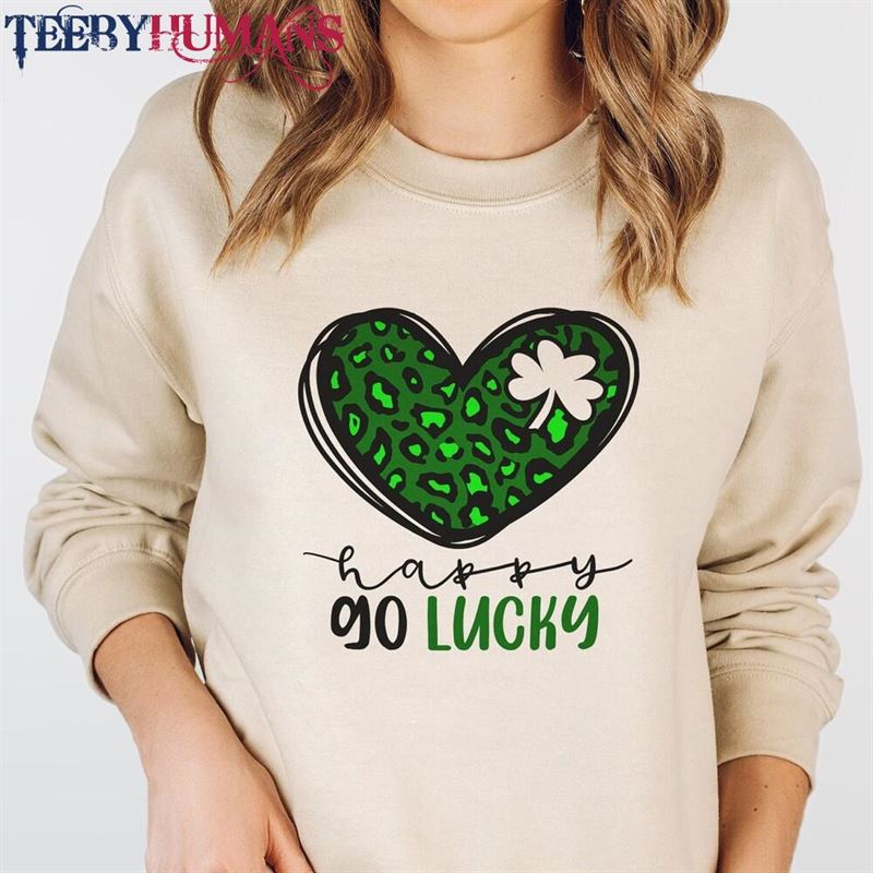 Happy Go Lucky A St Patricks Day Cricut Women Sweatshirt Sweater T-Shirt Hoodie