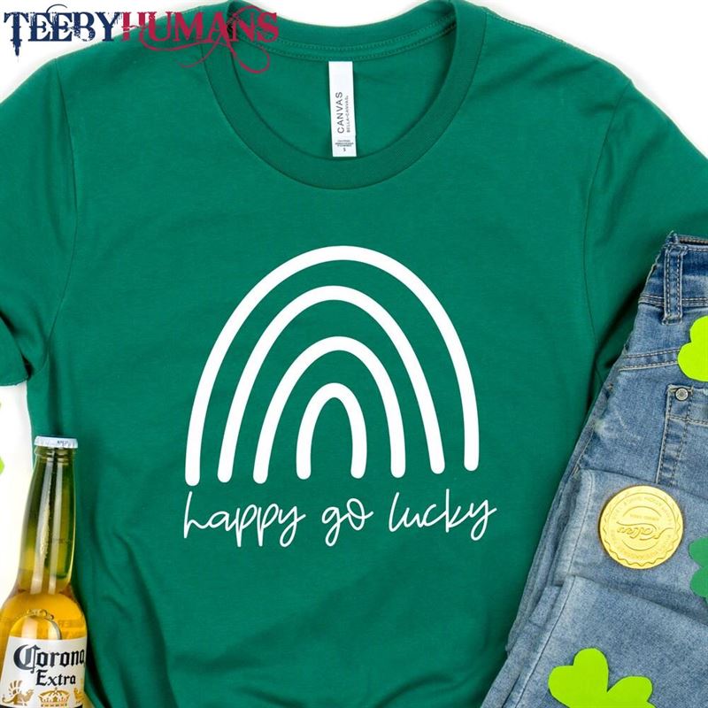 Happy Go Lucky Shirt Luck Rainbow St Patricks Day Sweatshirt T-Shirt