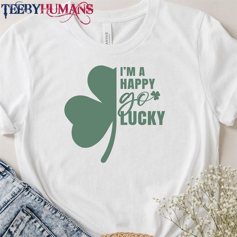 Happy Go Lucky St Patricks Shirt Unisex T-Shirt