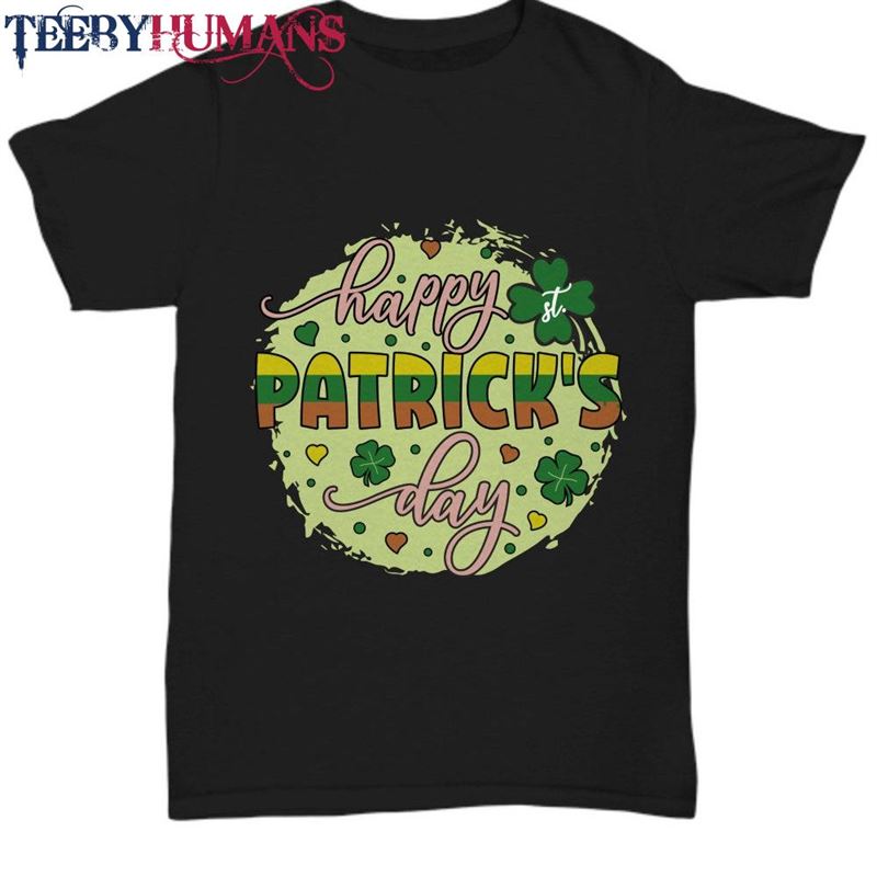 Happy St Patrick’s Day Black Tee Gift Idea For Friends Hoodie Unisex