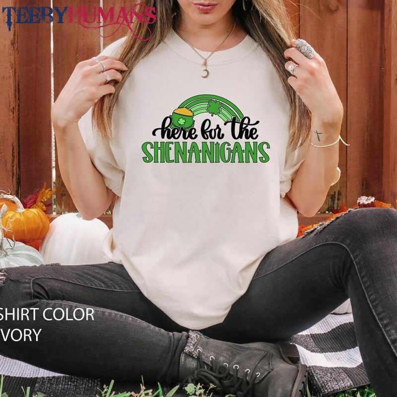 Here For The Shenanigans Comfort Colors Shirt St Patrick’s Day Sweatshirt Hoodie