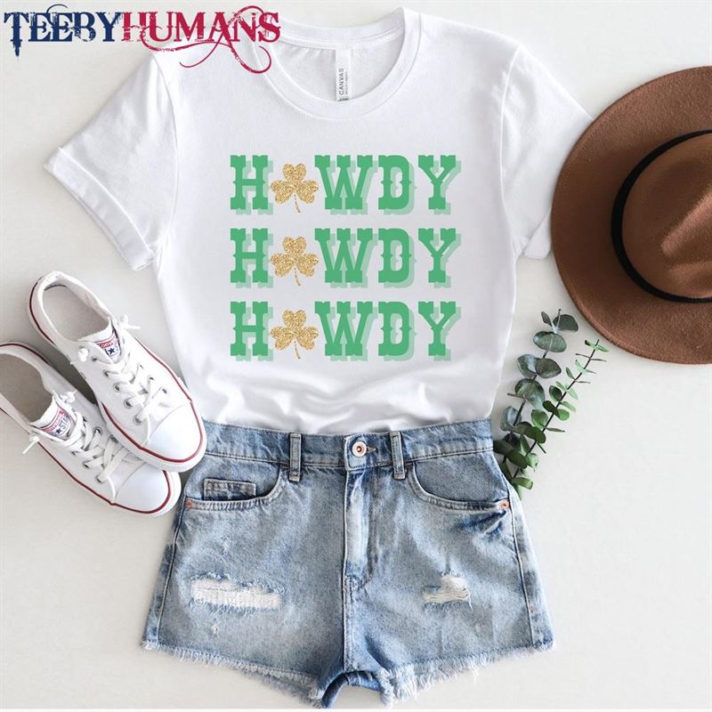 Howdy St Patrick’s Day Unisex T-Shirt Sweatshirt