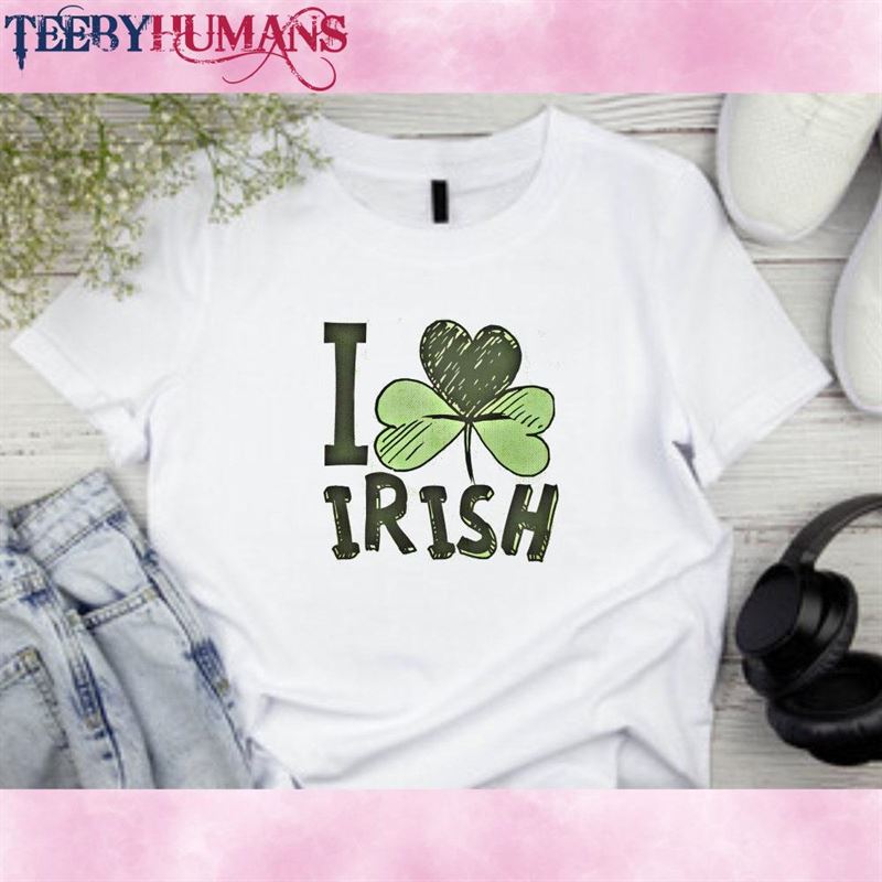 I Love Irish T Shirt Patricks Day Tee Sweatshirt T-Shirt