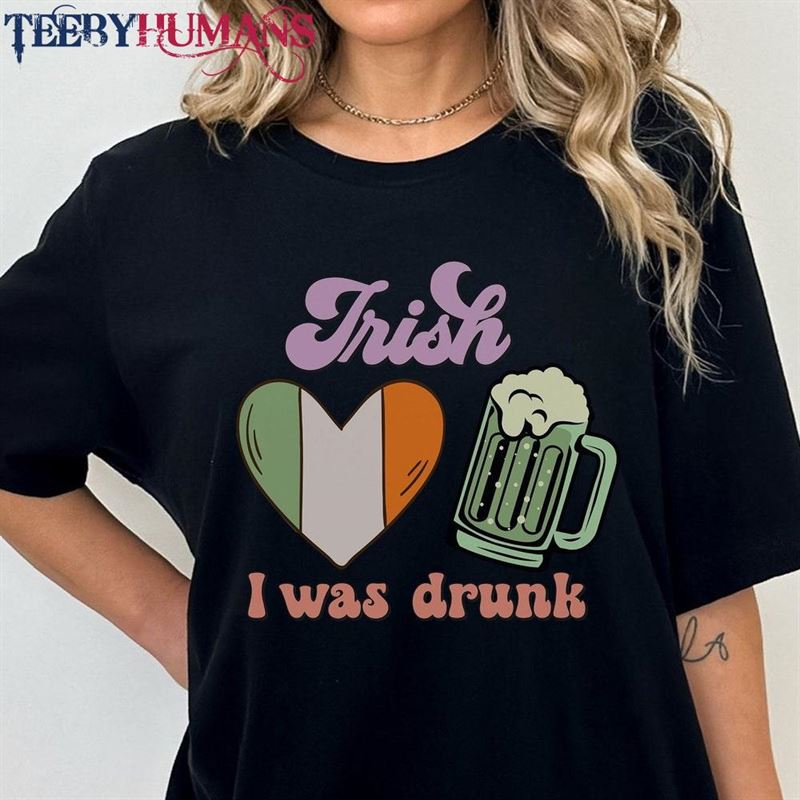 Irish I Was Drunk Shirt Green Beer Funny St Patrick Day Sweatshirt Unisex