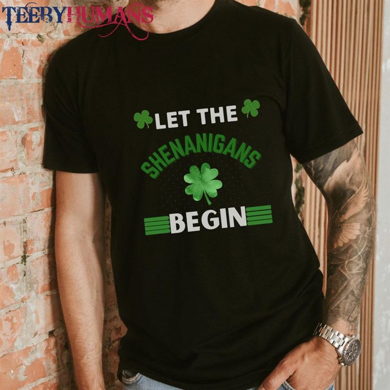 Let The Shananigans Begins T-Shirt St Patricks Day Shirt Shamrock Classic