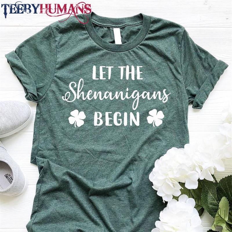 Let The Shenanigans Begin T-Shirt St Patricks Day Shirt Shamrock Unisex Sweatshirt