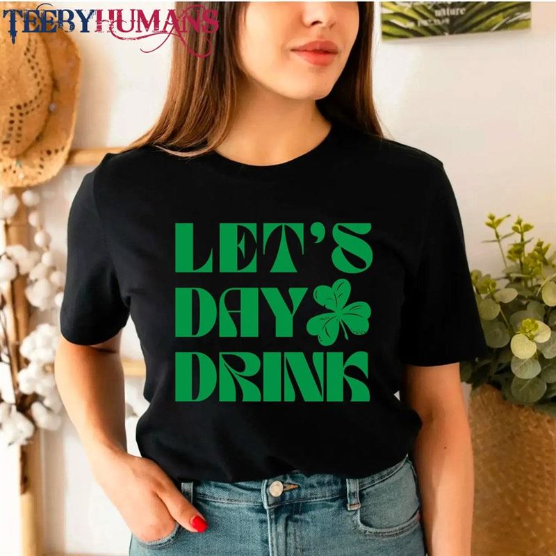 Lets Day Drink Funny St Patricks T-Shirt Classic Unisex