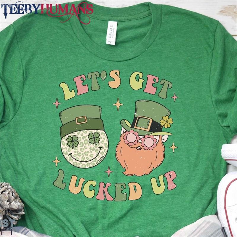 Let’s Get Lucked Up Shirt St Patrick Hoodie Sweatshirt