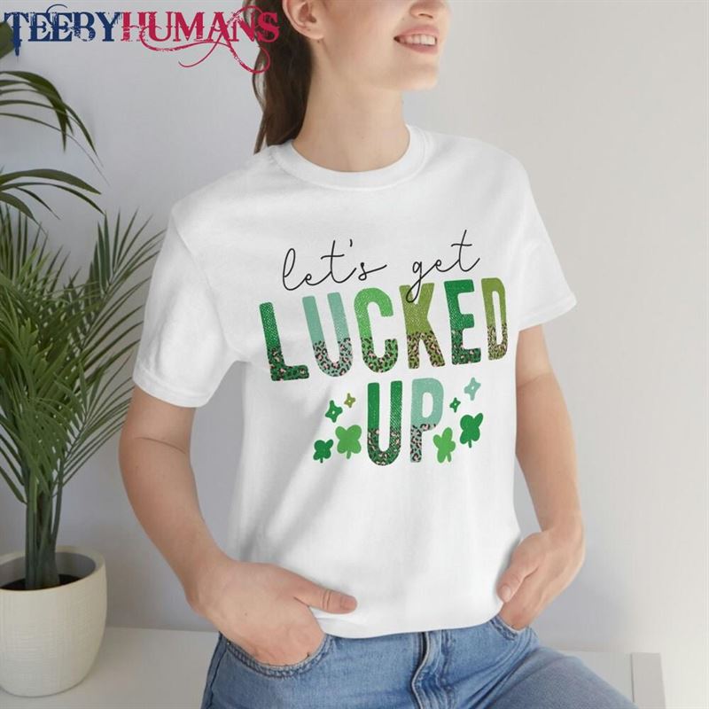 Let’s Get Lucked Up St Patricks Day Shirt T-Shirt Classic