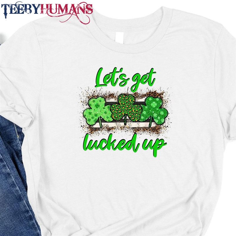 Let’s Get Lucked Up St Pattys Day Shirt Patricks Drinking Sweatshirt Hoodie