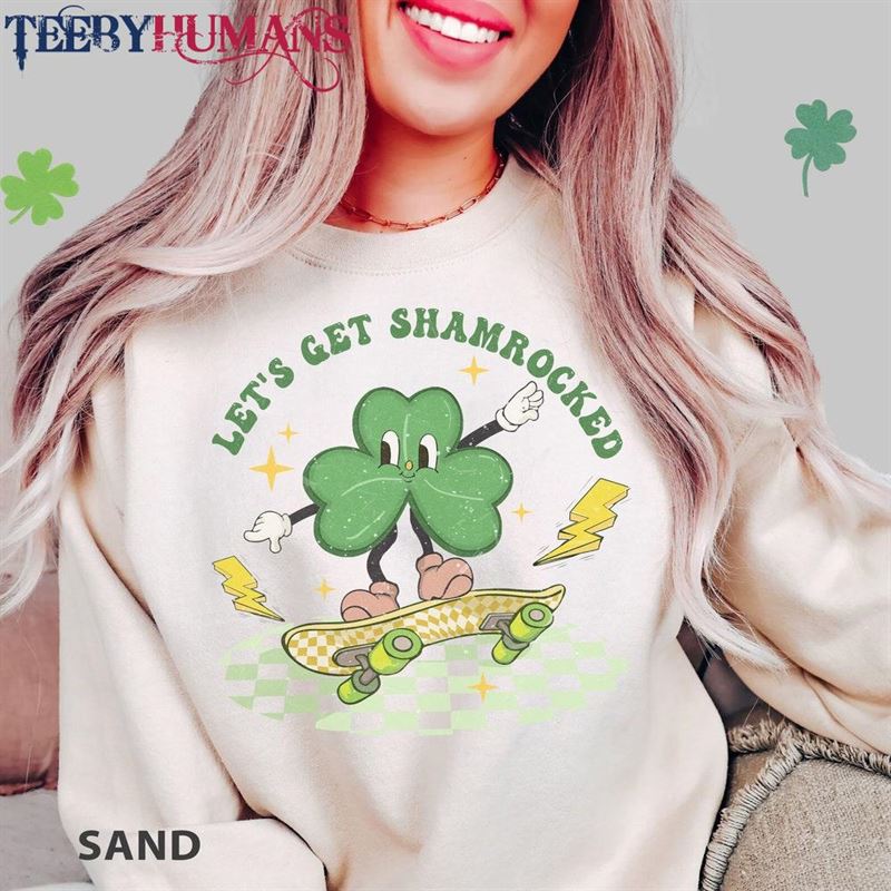 Lets Get Shamrocked Sweatshirt Shamrock Shirt Saint Patricks Unisex Hoodie