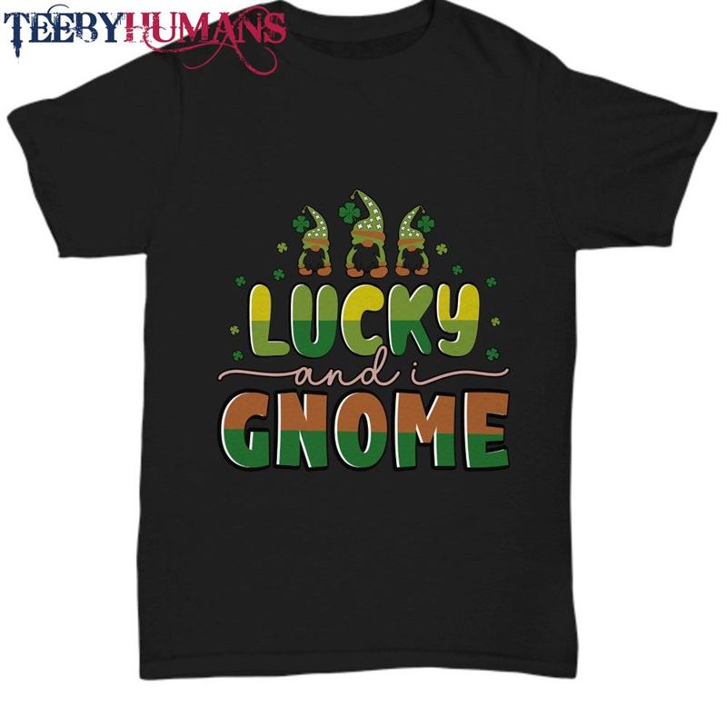 Lucky And Gnome Black Tee Novelty Gift Idea For St Patricks Day Classic Unisex