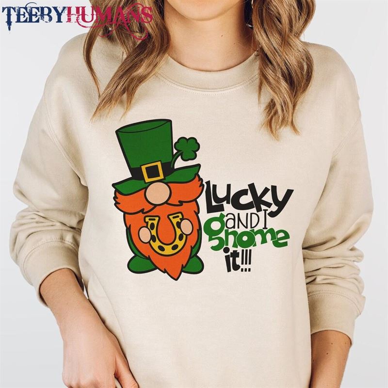 Lucky And I Gnome It Women Sweatshirt St Patricks Day For Her Designs Gift Classic