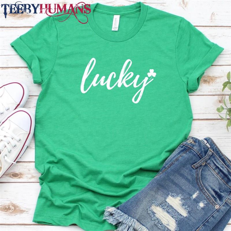 Lucky Shirt St Patrick’s Day Tshirt T-Shirt Sweatshirt