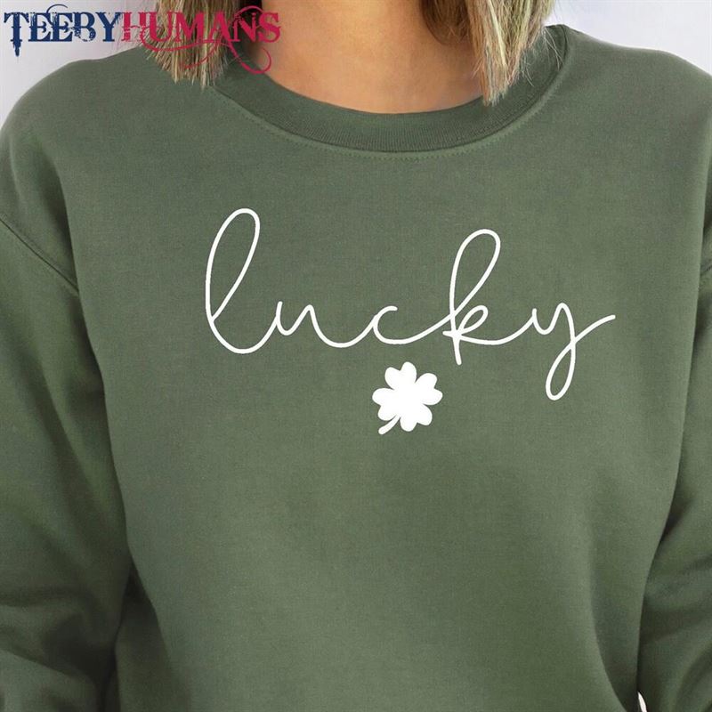 Lucky Sweatshirt St Patricks Day Shirt Unisex T-Shirt