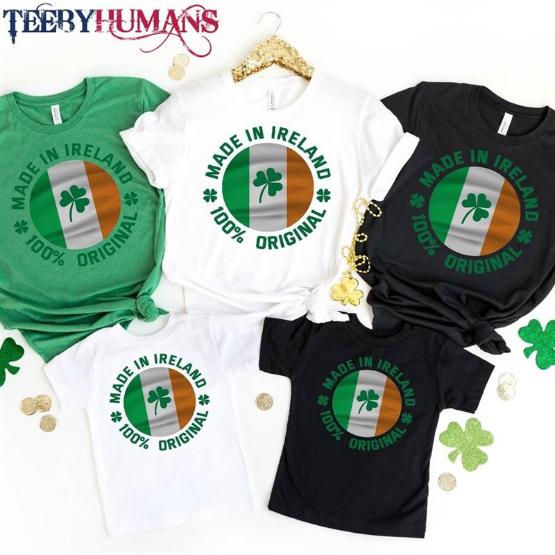 Made In Ireland 100% Original Shirt St Patricks Day Gift Shirts Lucky Shamrock Gifts Hoodie Sweatshirt