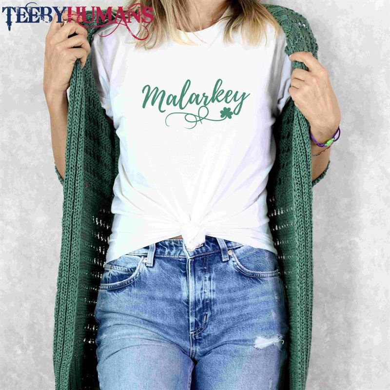 Malarkey St Paddy’s Day Unisex T-Shirt Patrick Sweatshirt