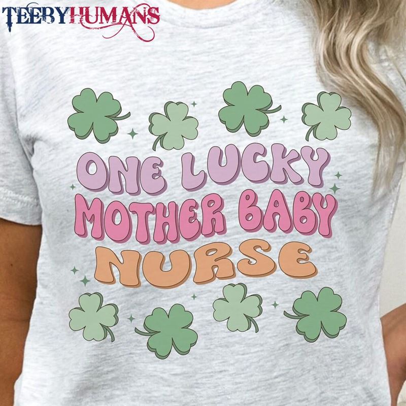 One Lucky Mother Baby Nurse Shirt Mbu St Patricks Day Nursery T-Shirt Classic