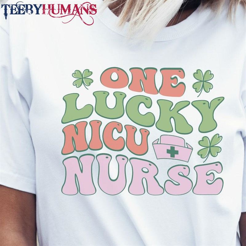 One Lucky Nicu Nurse St Patricks Day Shirt T-Shirt Sweatshirt Unisex