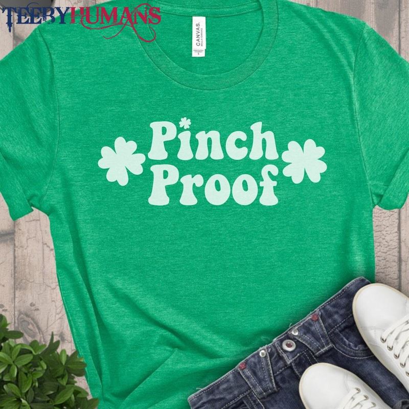 Pinch Proof T-Shirt Happy St Patricks Day Tee Irish Sweatshirt