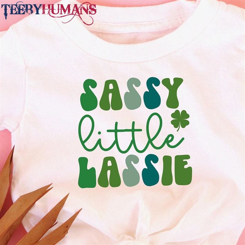 Sassy Little Lassie Girls St Patrick’s Day Toddler Shirt Kid Irish Unisex Sweatshirt