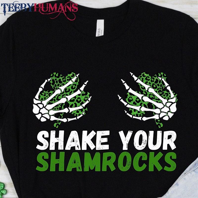 Shake Your Shamrock Patrick Day Shirt Lucky Sweatshirt T-Shirt