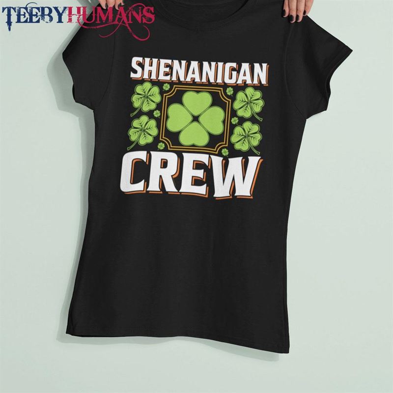 Shenanigan Crew Ladies St Patricks Day T-Shirt Womens Girls Tee Girl Tees Unisex Sweatshirt