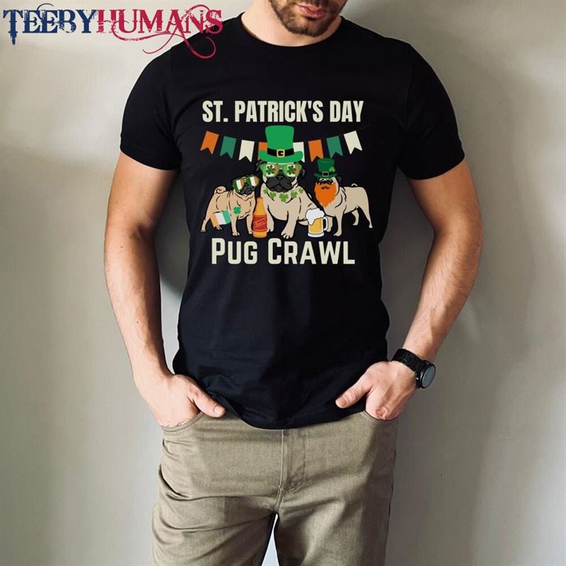 St Patricks Day Pug Crawl T-Shirt Patty’s Tee Sweatshirt