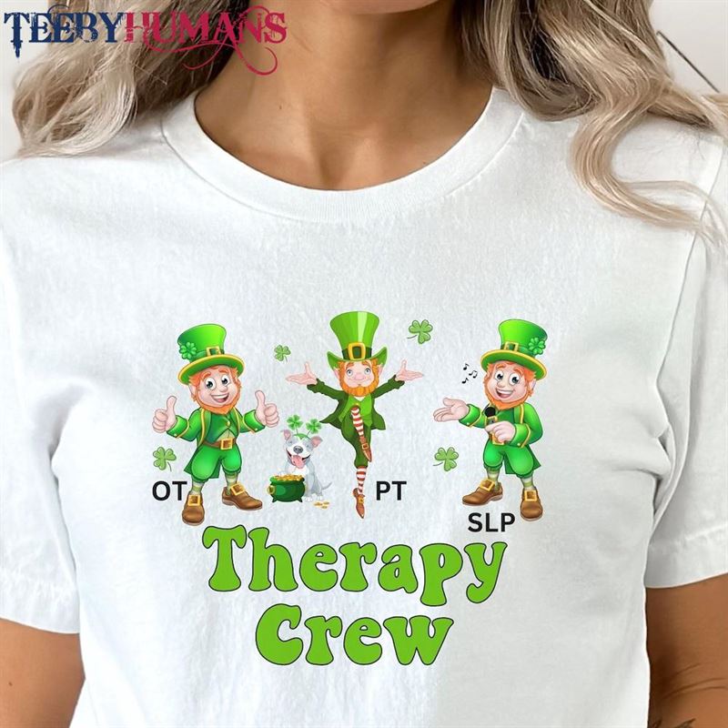 St Patricks Day Therapy Crew Shirt Slp Ot Pt Speech Language Tee T-Shirt Hoodie