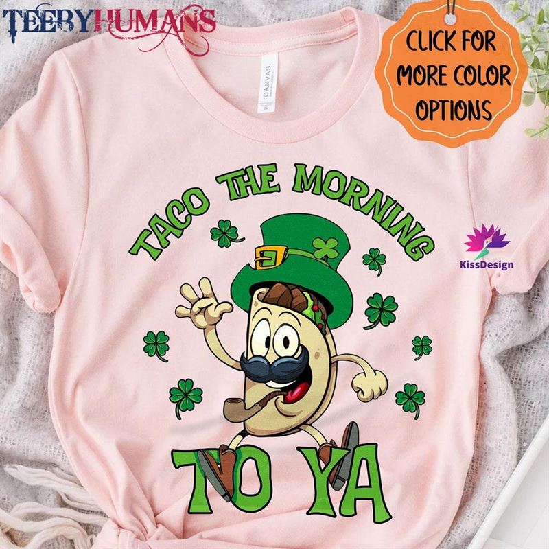 Taco The Morning To Ya Funny St Patrick Shirt Lover Patricks Day Mexican Food Classic T-Shirt