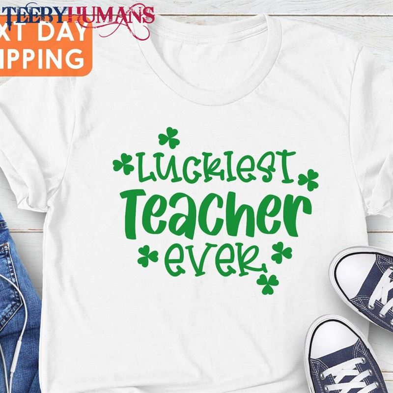 Teacher St Patrick Day Shirt Luckiest Ever Good Lucky Classic T-Shirt