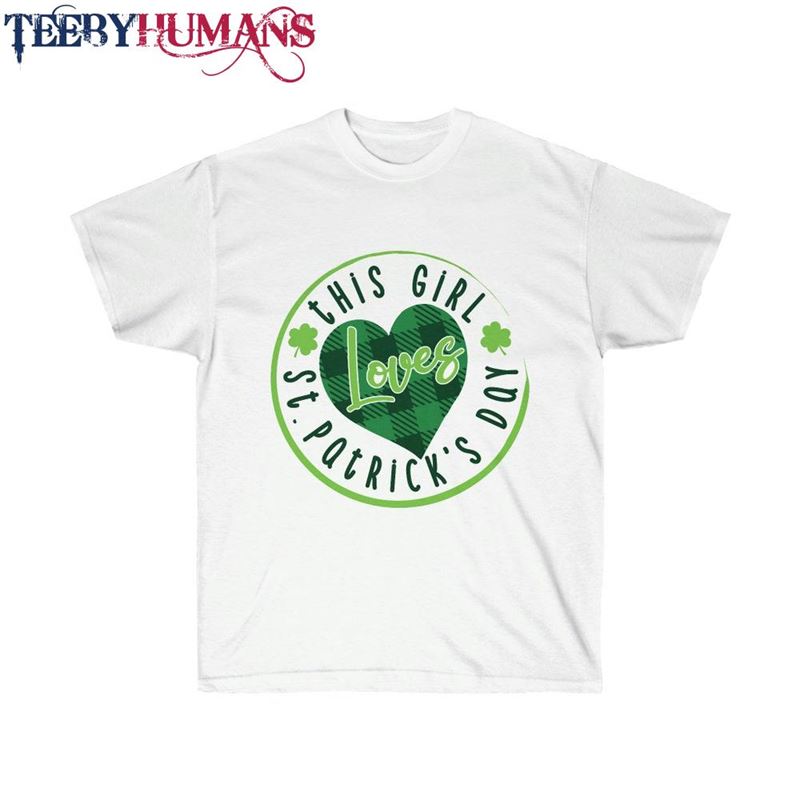 This Girl Loves St Patrick’s Day Unisex Ultra Cotton Tee Sweatshirt T-Shirt