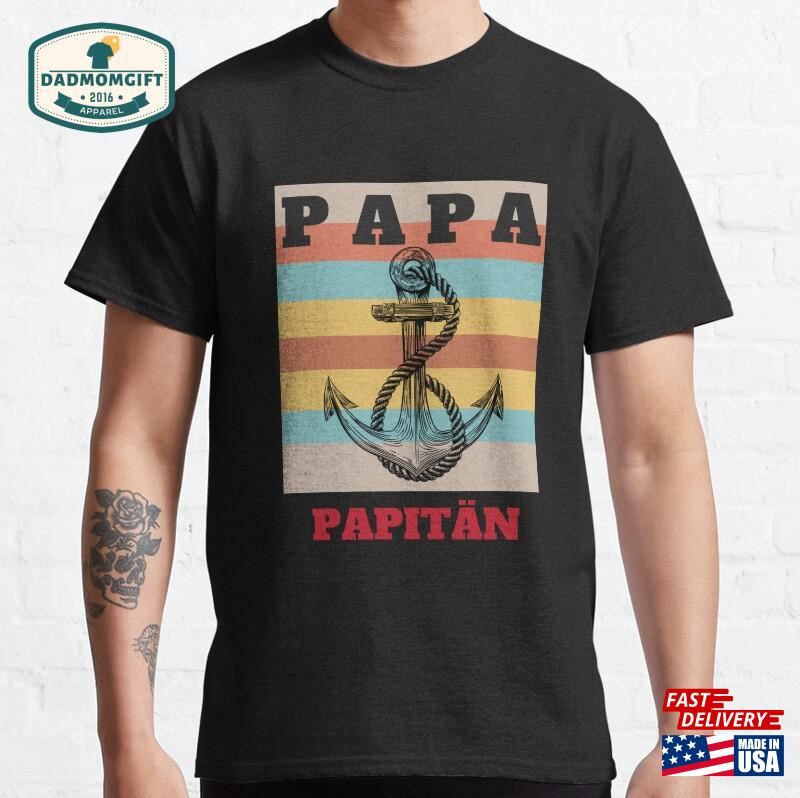 Quot Papa Papitan Original T Shirt For Fathers Who Are Also Captains Hoodie T-Shirt