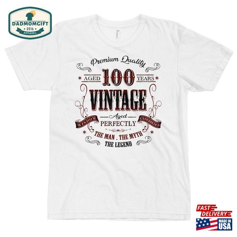 100Th Birthday Gift For Vintage Lover Idea Aged 100 Years Old Unisex T-Shirt Classic Hoodie