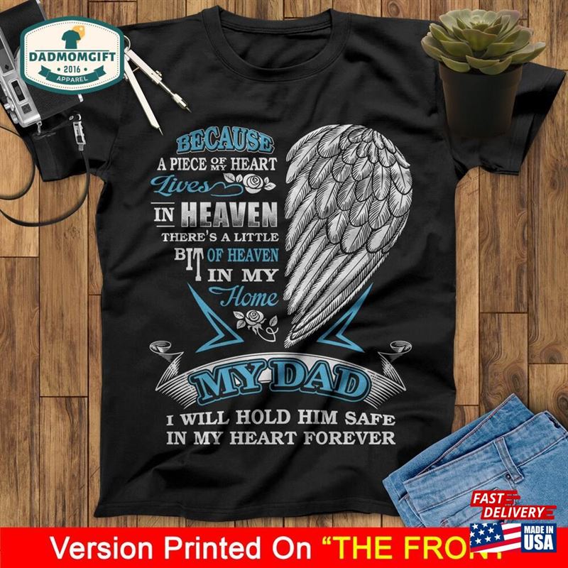 A Piece Of My Heart Lives In Heaven I Will Hold Him Safe Forever Dad Guardian Angel Shirt Sweatshirt Classic