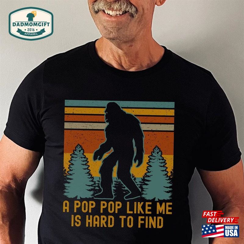 A Pop Like Me Is Hard To Find Shirt Bigfoot For Men Classic Hoodie