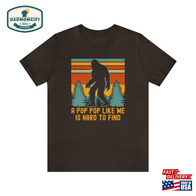 A Pop Like Me Is Hard To Find Shirt Bigfoot For Men Classic Hoodie