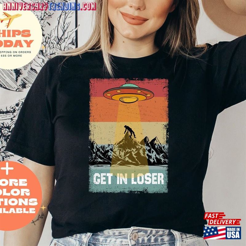 Alien Shirt For Birthday Gift Women Get In Loser T-Shirt Mom Funny Her Classic Sweatshirt – Bipubunny Store