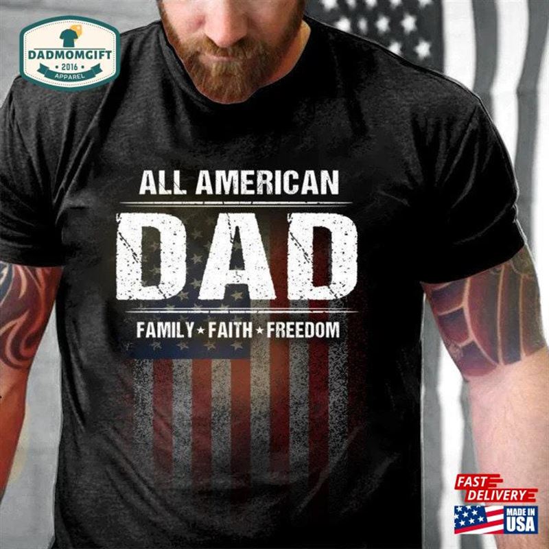 All American Dad Family Faith Freedom T-Shirt Hoodie Unisex