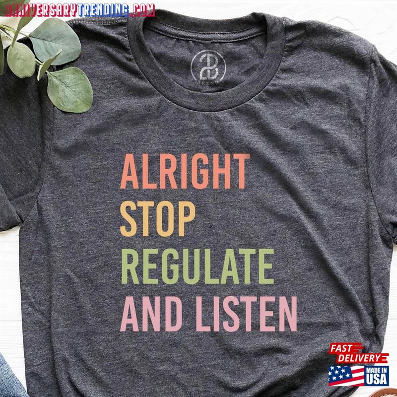 Alright Stop Regulate And Listen T-Shirt Guidance Shirt Funny Teacher Tee Sweatshirt Classic – Bipubunny Store