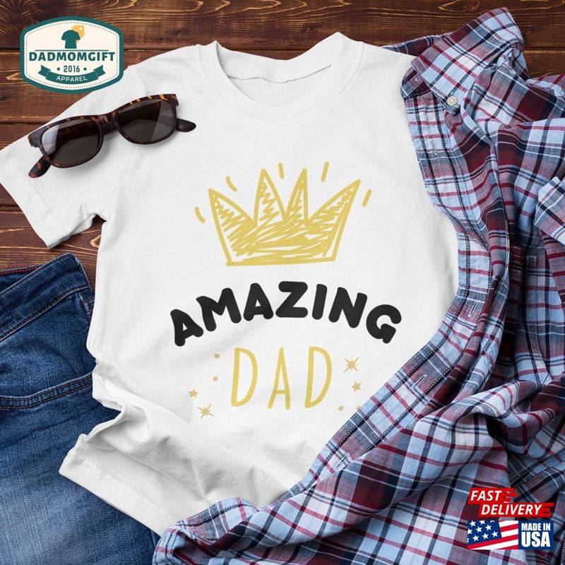 Amazing Dad Men’s Performance T-Shirt With Crown Design Best Father Classic Unisex