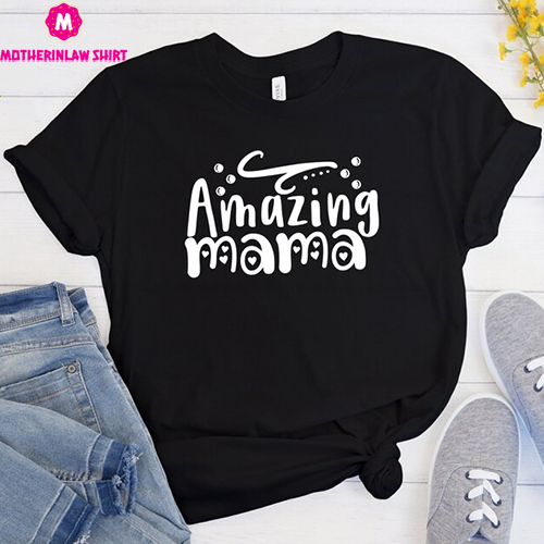 Amazing Mama shirt, Mama Tee, Mother’s Day shirt, Gift for mom, Mom shirt, For mom, Baby shower gift, Gift for new mom, Best mom, Mother