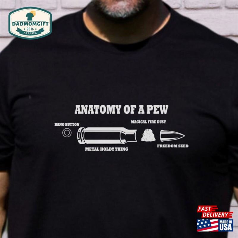 Anatomy Of A Pew Shirt For Guys Bullets Gift Dad Firearms Instructor T-Shirt Classic Sweatshirt