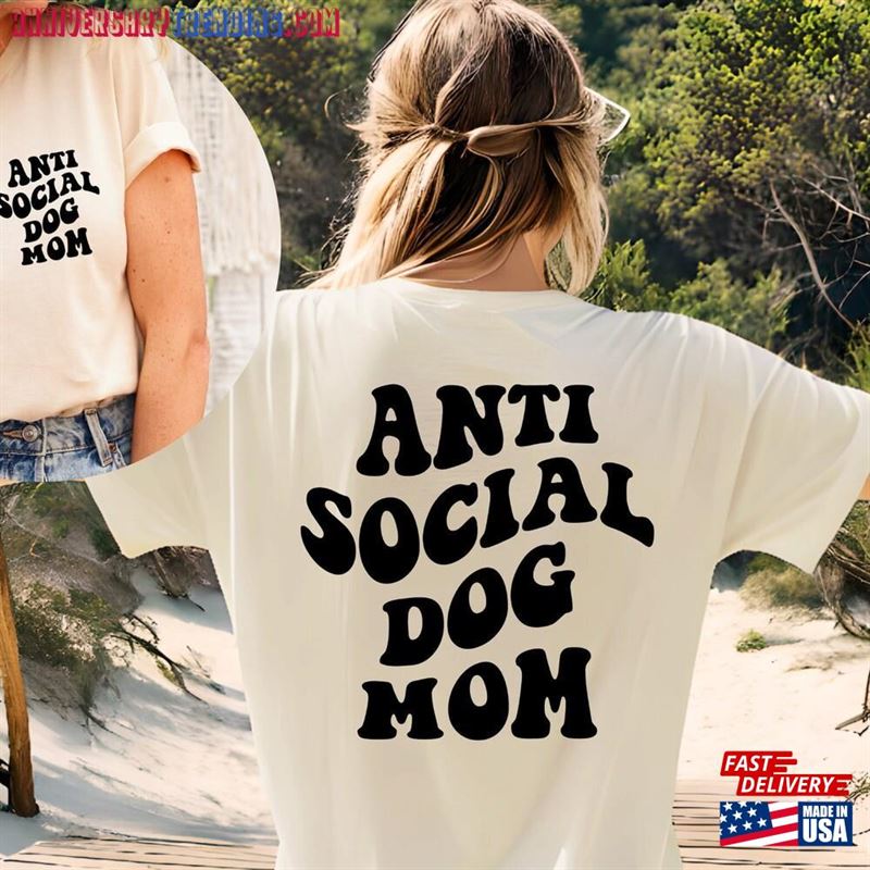 Antisocial Dog Mom Shirt Printed Front And Back Gifts For Women Anti Social Mama T-Shirt Hoodie Classic – Bipubunny Store