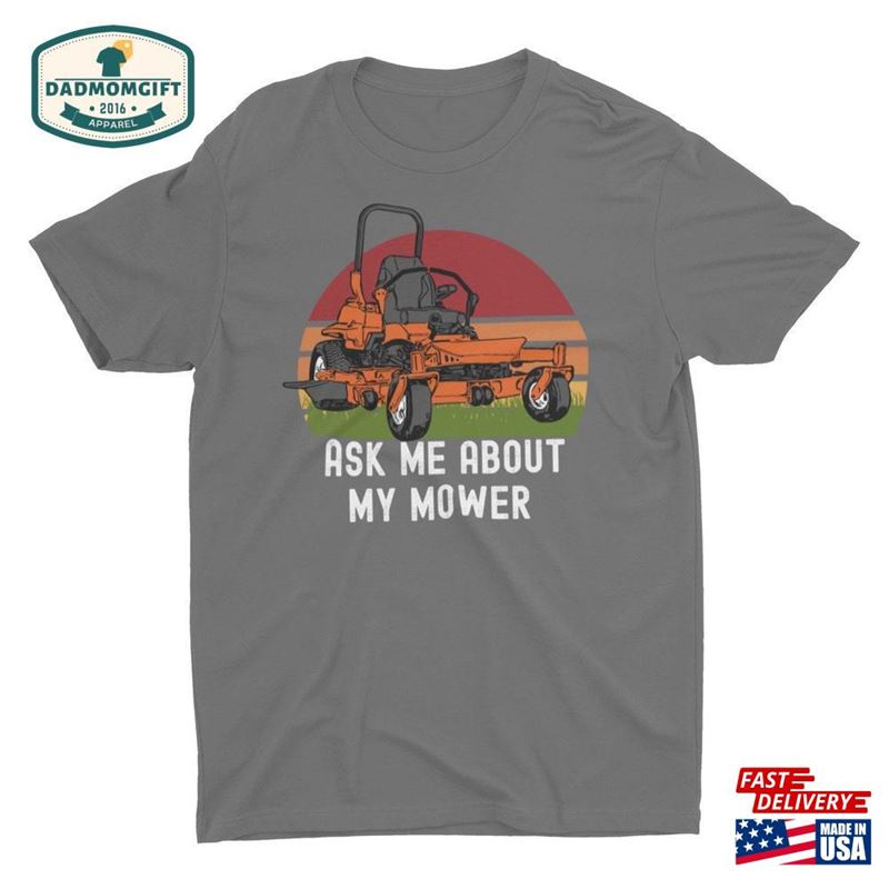 Ask Me About My Mower T-Shirt Hoodie Classic